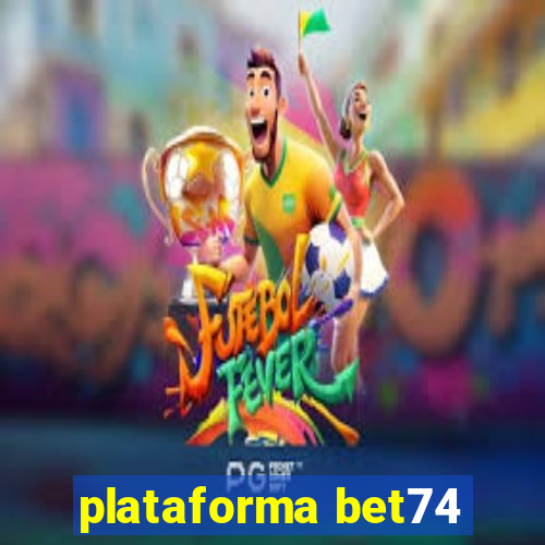 plataforma bet74